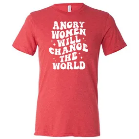 Angry Women Will Change The World Shirt Unisex